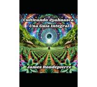 Fortaleciendo la Ayahuasca: Una Guía Completa