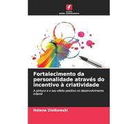 Fortalecimento da personalidade através do incentivo à criatividade: A pintura e o seu efeito positivo no desenvolvimento infantil