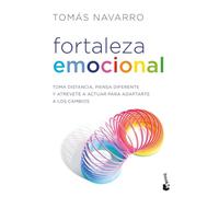 Fortaleza emocional: Toma distancia, piensa diferente y atrévete a actuar para adaptarte a los cambios (Vivir Mejor)