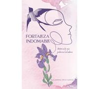 Fortaleza Indomable: Historia de una Poderosa Luchadora