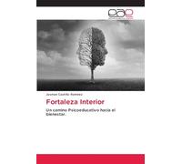 Fortaleza Interior: Un camino Psicoeducativo hacia el bienestar.