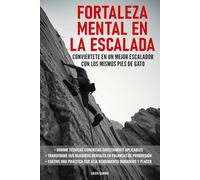 Fortaleza mental en la escalada: Conviértete en un mejor escalador con los mismos pies de gato