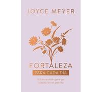 Fortaleza para cada día: 365 devociones para hacer de cada día un día maravilloso (Obras diversas)
