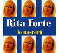 Forte Rita - Io Nascero'