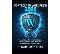 Fortezza di WordPress 2026: La guida definitiva per principianti passo dopo passo per creare un sito web non hackerabile in 72 ore o meno