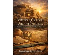 Fortezze Ciclòpee & Archivi d’Argilla: La civiltà micenea tra palazzi fortificati e Lineare B