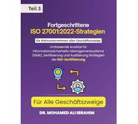 Fortgeschrittene ISO 27001:2022-Strategien für Kleinunternehmen aller Geschäftszweige Für Alle Geschäftszweige Teil 3: CEIDUCATION: ISMS, ... Branchen (ISO 27001-SMALL ENTERPRISES BOOKS)