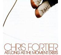 Fortier Chris - As Long As The Moment Exists