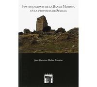 Fortificaciones de la Banda Morisca en la provincia de Sevilla: 109 (Arte Hispalense)