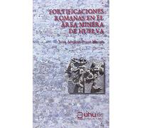 Fortificaciones Romanas En El Area Minera De Huelva
