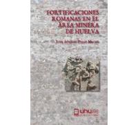 Fortificaciones Romanas En El Area Minera De Huelva