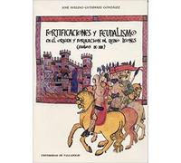 Fortificaciónes y feudalismo en el origen y formación de reino leonés (siglos IX-XIII) (SIN COLECCION)