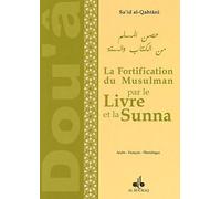 Fortification du musulman par le Livre et la Sunna: Edition trilingue français-phonétique-arabe