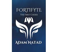 FortiFyte: The First Codex (FortiFyte Saga)