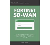 Fortigate: Fortinet SD-WAN Administration Guide 7.2.0 SDWAN NSE 4 NSE 5 NSE 6 NSE 7