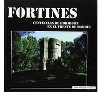 Fortines: Centinelas de hormigón en el frente de Madrid (SIN COLECCION)