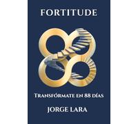 FORTITUDE 88: TRANSFÓRMATE EN 88 DÍAS