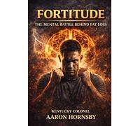 FORTITUDE: The Mental Battle Behind Fat Loss (The Gentleman's Revival Series)