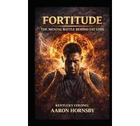 FORTITUDE: The Mental Battle Behind Fat Loss (The Gentleman's Revival Series)