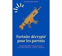 Fortnite décrypté pour les parents: Comprendre pour mieux accompagner votre enfant