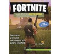 Fortnite. La Guía Definitiva De Battle Royale Y Otros Juegos De Supervivencia