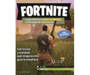 Fortnite. La Guía Definitiva De Battle Royale Y Otros Juegos De Supervivencia