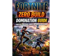 FORTNITE ZERO BUILD DOMINATION GUIDE: The Complete A-Z Strategy Manual for Becoming an Elite No-Build Competitor in Chapter 5 & Beyond (Berry Games Battle Royale Mastery Series)