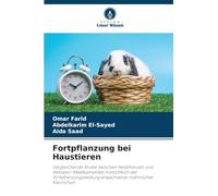 Fortpflanzung bei Haustieren: Vergleichende Studie zwischen Heilpflanzen und Aktivator-Medikamenten hinsichtlich der Fortpflanzungsleistung erwachsener männlicher Kaninchen