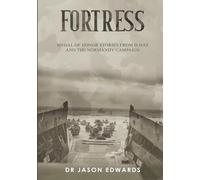 Fortress: Medal of Honor Stories from D-Day and the Normandy Campaign (Beyond the Call: Medals of Honor)
