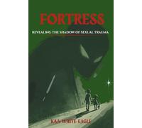 Fortress: Revealing The Shadow Of Sexual Trauma