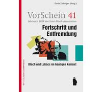 Fortschritt und Entfremdung: Bloch und Lukács im heutigen Kontext