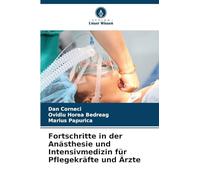 Fortschritte in der Anästhesie und Intensivmedizin für Pflegekräfte und Ärzte