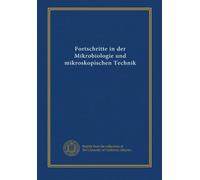 Fortschritte in der Mikrobiologie und mikroskopischen Technik (v.1)