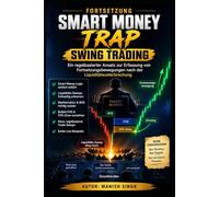 Fortsetzung Smart Money Trap Swing Trading: Ein regelbasierter Ansatz zur Erfassung von Fortsetzungsbewegungen nach der Liquiditätsunterbrechung
