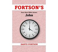 Fortson's Four Hour Bible Series: John (Learn The Complete Book of John In 4 Hours Or Less)