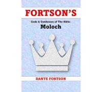 Fortson's Gods & Goddesses of The Bible: Moloch