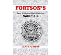 Fortson's Signs, Symbols, and Secret Societies: Volume 2 - Collegiate Secret Societies: (12 Books In A Single Volume)