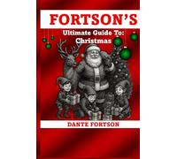 Fortson's Ultimate Guide To: Christmas (Fortson's Handbooks For The Holidays)