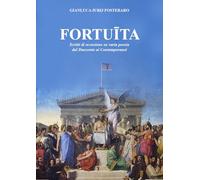 Fortuita. Scritti di occasione su varia poesia dal Duecento ai contemporanei