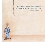 Fortuna Ehrenfeld - Die Lieder Vom Regenradar und Den Mandelviolinen [Vinilo]