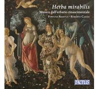 FORTUNA REDITUS - HERBA MIRABILIS: MUSICA DALL'ERBARIO RINASCIMENTALE