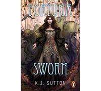 Fortuna Sworn: The sexy, dark, faerie romantic fantasy and TikTok sensation