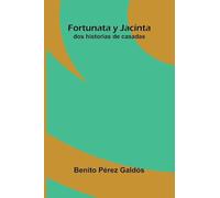 Fortunata Y Jacinta: Dos Historias De Casadas