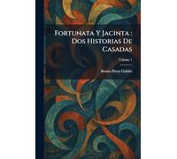 Fortunata Y Jacinta: Dos Historias De Casadas