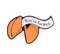 Fortune Cookie - Pin esmaltado "You're F***ed" con respaldo de seguridad.