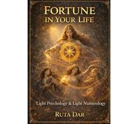 FORTUNE IN YOUR LIFE: Light Numerology & Light Psychology