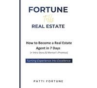 Fortune Tells Real Estate: How to Become a Real Estate Agent in 7 Days