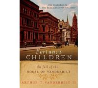 Fortune's Children: The Fall of the House of Vanderbilt