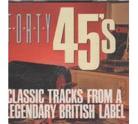 FORTY 45'S - CLASSIC TRACKS FROM A LEGENDARY BRITISH LABEL - VARIOUS CD UK PRT 1988