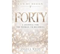 Forty: A Journal for the Woman I'm Becoming